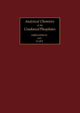 Greenfield / Clift / Belcher |  Analytical Chemistry of the Condensed Phosphates | eBook | Sack Fachmedien