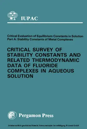 Bond / Hefter |  Critical Survey of Stability Constants and Related Thermodynamic Data of Fluoride Complexes in Aqueous Solution | eBook | Sack Fachmedien