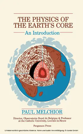 Melchior |  The Physics of the Earth's Core | eBook | Sack Fachmedien