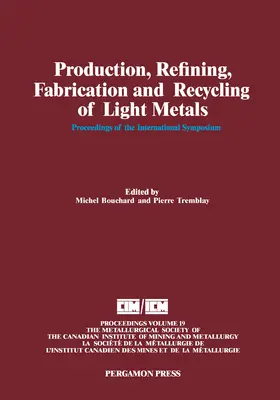 Bouchard / Tremblay |  Production, Refining, Fabrication and Recycling of Light Metals | eBook | Sack Fachmedien