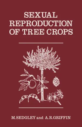 Sedgley / Griffin |  Sexual Reproduction of Tree Crops | eBook | Sack Fachmedien