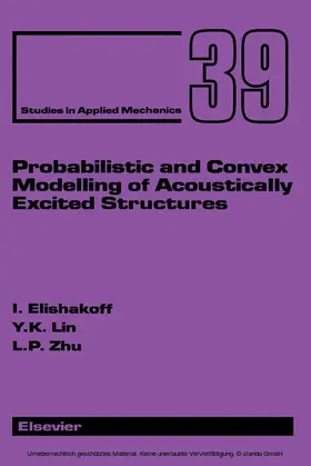 Elishakoff / Lin / Zhu |  Probabilistic and Convex Modelling of Acoustically Excited Structures | eBook | Sack Fachmedien