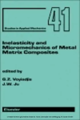 Voyiadjis / Ju |  Inelasticity and Micromechanics of Metal Matrix Composites | eBook | Sack Fachmedien