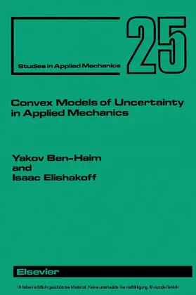 Ben-Haim / Elishakoff |  Convex Models of Uncertainty in Applied Mechanics | eBook | Sack Fachmedien
