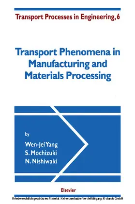 Yang / Mochizuki / Nishiwaki |  Transport Phenomena in Manufacturing and Materials Processing | eBook | Sack Fachmedien