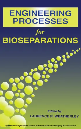 Weatherley |  Engineering Processes for Bioseparations | eBook | Sack Fachmedien