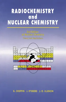 Choppin / Liljenzin / Rydberg |  Radiochemistry and Nuclear Chemistry | eBook | Sack Fachmedien