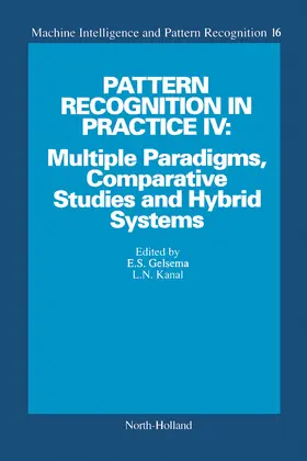 Gelsema / Kanal |  Pattern Recognition in Practice IV: Multiple Paradigms, Comparative Studies and Hybrid Systems | eBook | Sack Fachmedien