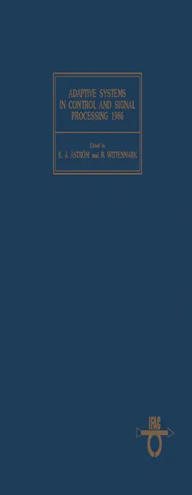 Aström / Wittenmark |  Adaptive Systems in Control and Signal Processing 1986 | eBook | Sack Fachmedien