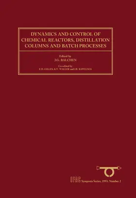 Balchen / Gilles / Waller |  Dynamics and Control of Chemical Reactors, Distillation Columns and Batch Processes (DYCORD+ '92) | eBook | Sack Fachmedien