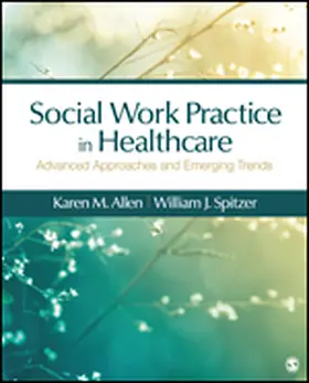 Allen / Spitzer |  Social Work Practice in Healthcare | Buch |  Sack Fachmedien