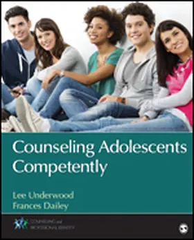 Underwood / Dailey |  Counseling Adolescents Competently | Buch |  Sack Fachmedien