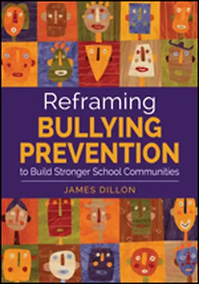 Dillon |  Reframing Bullying Prevention to Build Stronger School Communities | Buch |  Sack Fachmedien