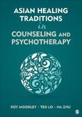 Moodley / Lo / Zhu |  Asian Healing Traditions in Counseling and Psychotherapy | eBook | Sack Fachmedien