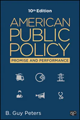 Peters |  American Public Policy: Promise and Performance (Tenth Edition) | Buch |  Sack Fachmedien