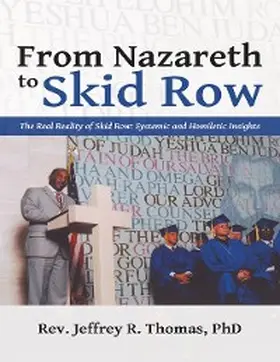 Thomas |  From Nazareth to Skid Row: The Real Reality of Skid Row: Systemic and Homiletic Insights | eBook | Sack Fachmedien