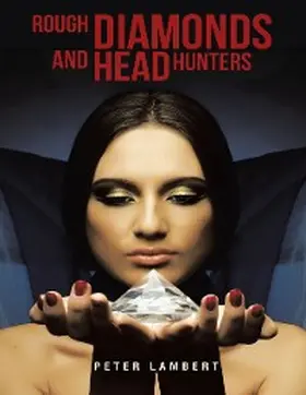 Lambert |  Rough Diamonds and Head Hunters | eBook | Sack Fachmedien