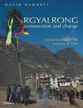 Burnett |  Rgyalrong Conservation and Change: Social Change On the Margins of Tibet | eBook | Sack Fachmedien