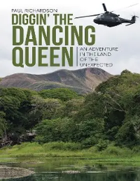 Richardson |  Diggin' the Dancing Queen: An Adventure In the Land of the Unexpected | eBook | Sack Fachmedien