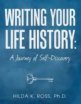 Ross |  Writing Your Life History: A Journey of Self-discovery | eBook | Sack Fachmedien