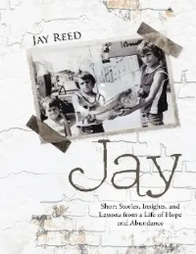 Reed |  Jay: Short Stories, Insights, and Lessons from a Life of Hope and Abundance | eBook | Sack Fachmedien