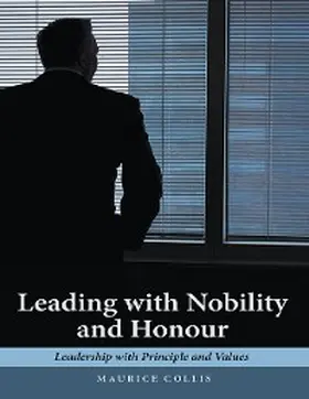 Collis |  Leading With Nobility and Honour: Leadership With Principle and Values | eBook | Sack Fachmedien