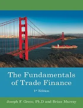Murray / Greco Ph. D |  The Fundamentals of Trade Finance: 1st Edition | eBook | Sack Fachmedien