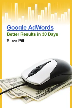Pitt |  Google AdWords: Better Results In 30 Days | eBook | Sack Fachmedien