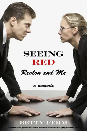 Ferm |  Seeing Red: Revlon and Me | eBook | Sack Fachmedien