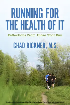 Chad Rickner / Rickner / M.S. |  Running For the Health of It | eBook | Sack Fachmedien