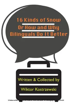 Kostrzewski |  16 Kinds Of Snow, Or How And Why Bilinguals Do It Better | eBook | Sack Fachmedien