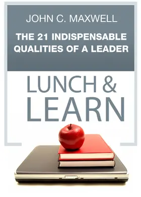Maxwell |  21 Indispensable Qualities of a Leader Lunch & Learn | eBook | Sack Fachmedien