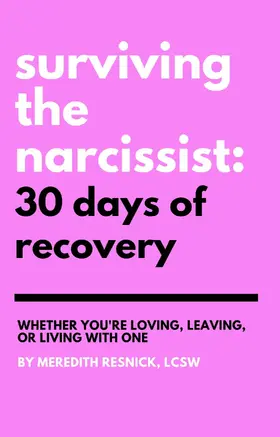 Resnick |  Surviving the Narcissist: 30 Days of Recovery | eBook | Sack Fachmedien