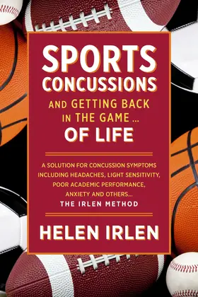 Irlen |  Sports Concussions and Getting Back in the Game... of Life | eBook | Sack Fachmedien