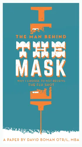 David Boman / Boman / OTR / L |  Man Behind The Mask: Why I Choose To Not Receive The Flu Shot | eBook | Sack Fachmedien