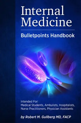 Robert M. Gullberg M. D. / FACP |  Internal Medicine Bulletpoints Handbook | eBook | Sack Fachmedien
