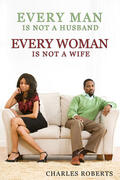 Roberts |  Every Man Is Not a Husband - Every Woman Is Not a Wife | eBook | Sack Fachmedien