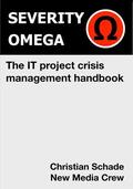 Schade |  Severity Omega - the It Project Crisis Management Handbook | eBook | Sack Fachmedien
