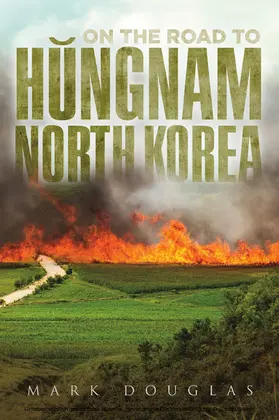 Douglas |  On the Road to Hungnam, North Korea | eBook | Sack Fachmedien