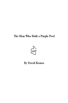 Krause |  Man Who Built a Purple Pool | eBook | Sack Fachmedien