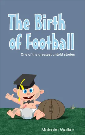 Walker |  Birth of Football | eBook | Sack Fachmedien