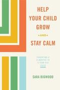 Bigwood |  Help Your Child Grow While You Stay Calm | eBook | Sack Fachmedien
