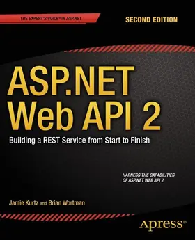 Kurtz / Wortman | ASP.NET Web API 2: Building a REST Service from Start to Finish | E-Book | www.sack.de