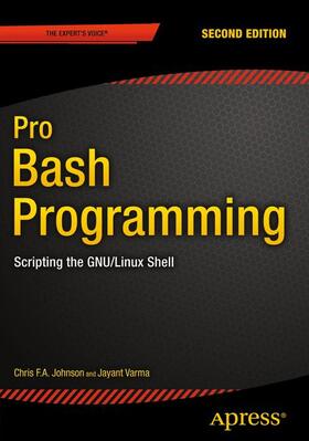 Johnson / Varma | Varma, J: Pro Bash Programming, Second Edition | Buch | 978-1-4842-0122-0 | sack.de