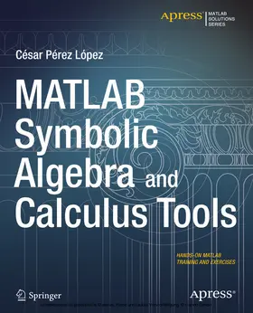 Lopez |  MATLAB Symbolic Algebra and Calculus Tools | eBook | Sack Fachmedien