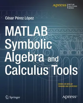 Lopez |  MATLAB Symbolic Algebra and Calculus Tools | Buch |  Sack Fachmedien