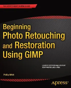 Whitt |  Beginning Photo Retouching and Restoration Using GIMP | eBook | Sack Fachmedien