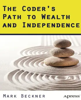 Beckner |  The Coder's Path to Wealth and Independence | eBook | Sack Fachmedien