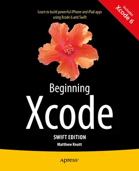 Knott |  Beginning Xcode: Swift Edition | eBook | Sack Fachmedien