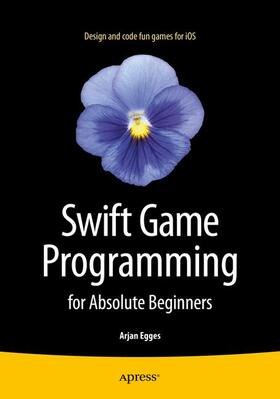 Egges |  Swift Game Programming for Absolute Beginners | Buch |  Sack Fachmedien
